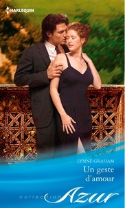 Lynne Graham - Un geste d'amour.