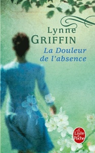 Lynne Griffin - La Douleur de l'absence.