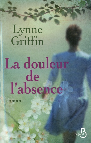 Lynne Griffin - La douleur de l'absence.
