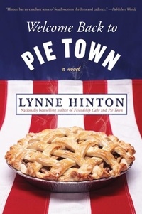 Lynne Hinton - Welcome Back to Pie Town - A Novel.