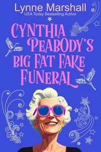 Cynthia Peabody's Big Fat Fake Funeral