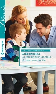 Lynne Marshall - La famille d'un docteur ; Un père pour sa fille.