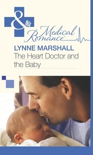 Lynne Marshall - The Heart Doctor and the Baby.