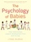 The Psychology Of Babies. How relashionships support development from birth to two