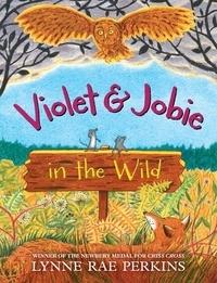 Lynne Rae Perkins - Violet and Jobie in the Wild.