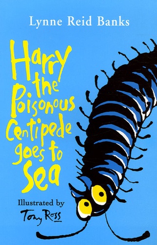 Lynne Reid Banks - Harry the Poisonous Centipede goes to the Sea.