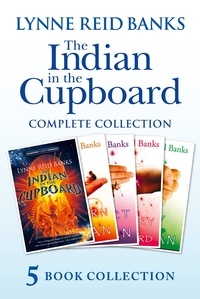 Lynne Reid Banks - The Indian in the Cupboard Complete Collection (The Indian in the Cupboard; Return of the Indian; Secret of the Indian; The Mystery of the Cupboard; Key to the Indian).