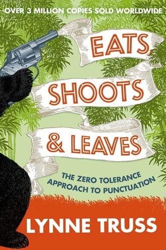 Lynne Truss - Eats, Shoots and Leaves.