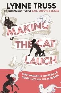 Lynne Truss - Making the Cat Laugh.