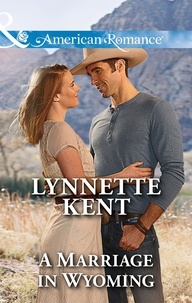 Lynnette Kent - A Marriage In Wyoming.