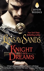 Lynsay Sands - Knight of My Dreams - (Originally published under the title MOTHER MAY I? in the print anthology A MOTHER'S WAY).