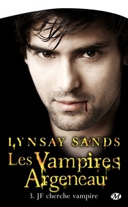 Lynsay Sands - Les vampires Argeneau Tome 3 : JF cherche vampire.