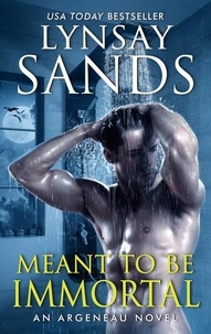 Lynsay Sands - Meant to Be Immortal - A Novel.