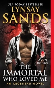 Lynsay Sands - The Immortal Who Loved Me - An Argeneau Novel.