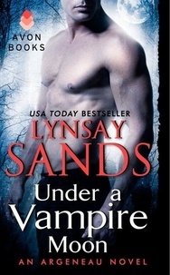 Lynsay Sands - Under a Vampire Moon - An Argeneau Novel.