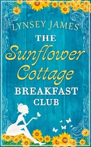 Lynsey James - The Sunflower Cottage Breakfast Club.