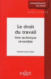 Le Droit Du Travail. Une Technique Reversible