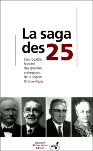  Lyon mag' - La saga des 25. - L'incroyable histoire des grandes entreprises de la Région Rhône-Alpes.