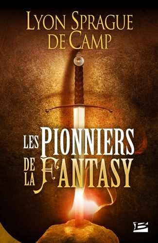 Lyon Sprague de Camp - Les Pionniers de la Fantasy.
