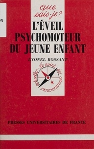 Lyonel Rossant - L'éveil psychomoteur du jeune enfant.