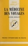 Lyonel Rossant et Paul Angoulvent - La médecine des voyages.