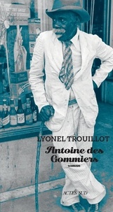Lyonel Trouillot - Antoine des Gommiers.