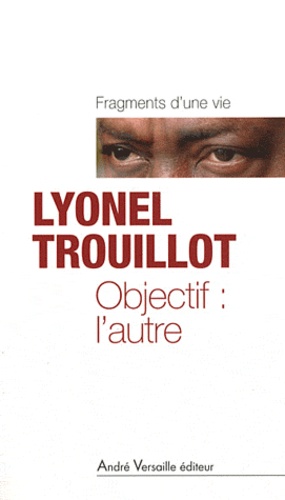 Lyonel Trouillot - Objectif : l'autre.