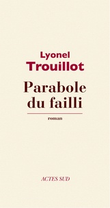 Lyonel Trouillot - Parabole du failli.