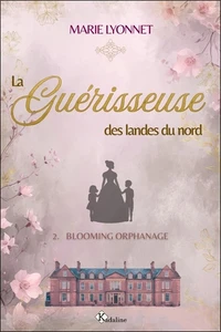 Blooming Orphanage - La Guérisseuse des landes du nord - 2