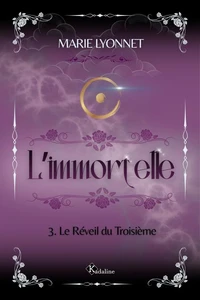 L'Immortelle - T3 - Le Réveil du Troisième