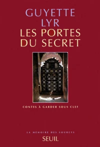 Les Portes Du Secret. Contes A Garder Sous Clef