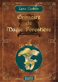 Lyra Ceoltoir - Grimoire de magie forestière - Tome 1, Les champignons.