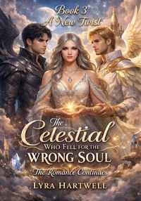The Celestial Who Fell for the Wrong Soul Book 3