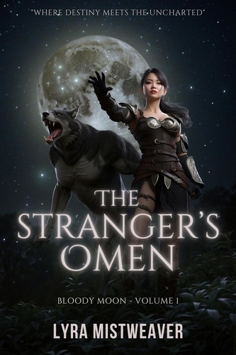 Lyra Mistweaver - The Stranger's Omen - Bloody Moon, #1.