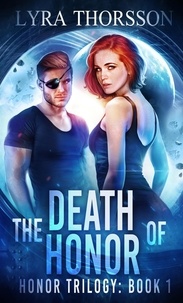  Lyra Thorsson et  Dani Hoots - The Death of Honor - Honor Trilogy.