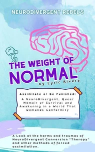 NeuroDivergent Rebel’s The Weight of Normal