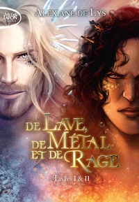De Lave, de Métal et de Rage Tome 1 et 2