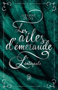 Les ailes d'émeraude L'intégrale . Edition collector