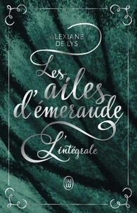 Les ailes d'émeraude L'intégrale . Edition collector