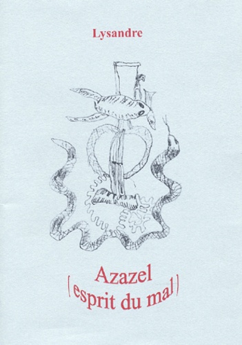  Lysandre - Azazel (Esprit Du Mal) Suivi De Une Pluie De Roses.