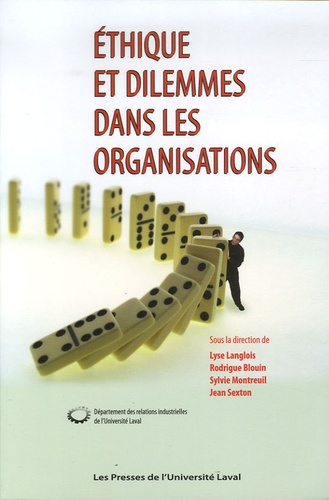 Lyse Langlois et Rodrigue Blouin - Ethique et dilemmes dans les organisations.