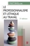 Lyse Langlois - Le professionnalisme et l'éthique au travail. 2e édition.