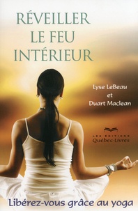 Lyse Lebeau et Duart Maclean - Réveiller le feu intérieur.