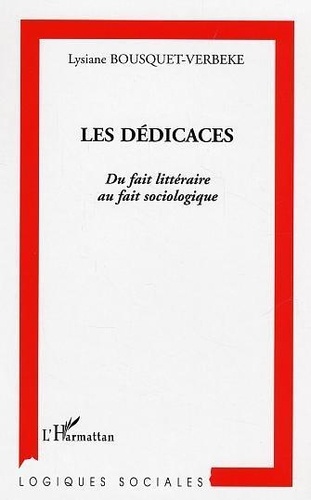 Lysiane Bousquet-Verbeke - Les dédicaces : du fait littéraire au fait sociologique.
