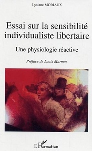 Lysiane Moriaux - Essai sur la sensibilité individualiste et libertaire.