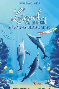 10 histoires (presque) vraies de dauphin