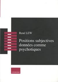 Positions subjectives données comme psychotiques