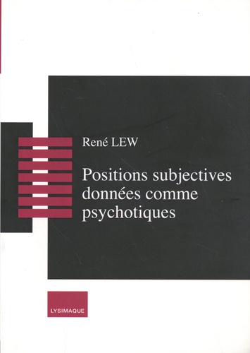 Cahiers de lectures freudiennes N° 28 Positions subjectives données comme psychotiques