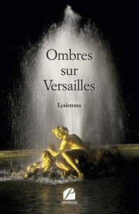 Téléchargements gratuits ebook from pdf Ombres sur Versailles