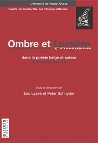Ombres et lumières dans la poésie belge et suisse
